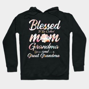 Blessed To Be Called Mom Grandma Great Grandma Mother's Day Hoodie